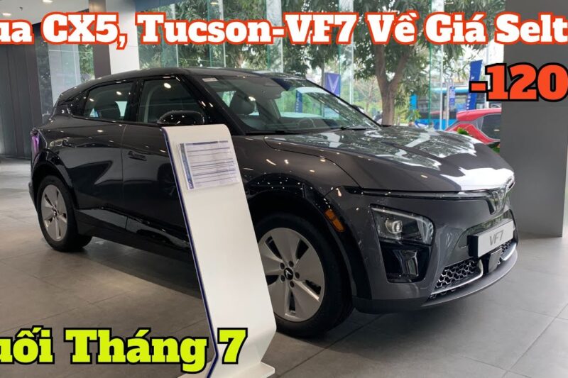 “Khám Phá Giá Khuyến Mại Đặc Biệt VinFast VF7 Cuối Tháng 7 | Đối Thủ Mạnh CX5 và Tucson Giảm Giá Sân Chơi Giá Seltos”: