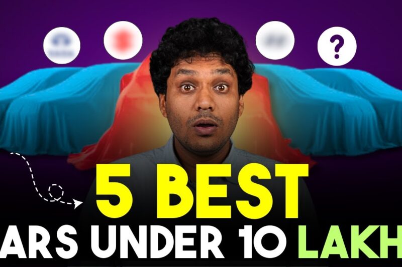 Best Cars in India Under 10 Lakhs 2025 – Mileage, Safety & Features