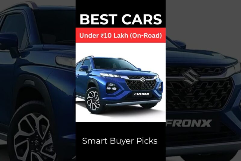 Best Cars Under ₹10 Lakh On-Road | Smart Buyer Picks (2025)