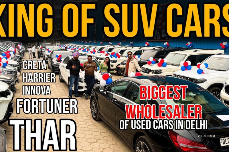 King of Second Hand SUV Cars, Biggest Collection of Second Hand Cars in Delhi, Wholesale Rate